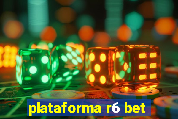 plataforma r6 bet